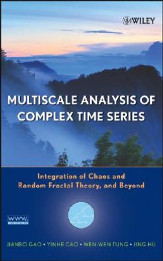 multiscale analysis of complex time series,integration of chaos and random fractal theory, and beyond