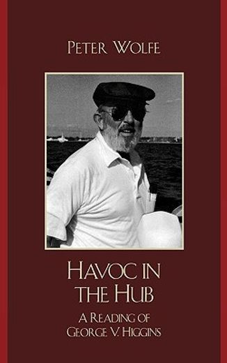 havoc in the hub,a reading of george v. higgins