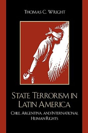 state terrorism in latin america,chile, argentina, and international human rights
