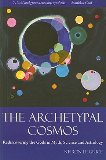 The Archetypal Cosmos: Rediscovering the Gods in Myth, Science and Astrology (en Inglés)