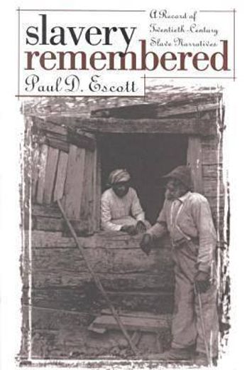 slavery remembered,a record of twentieth-century slave narratives