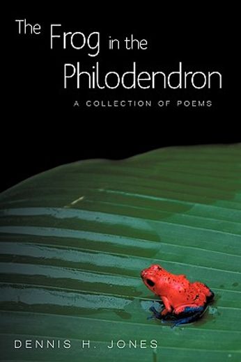 the frog in the philodendron,a collection of poems (en Inglés)