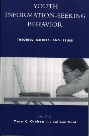 youth information-seeking behavior,theories, models, and issues