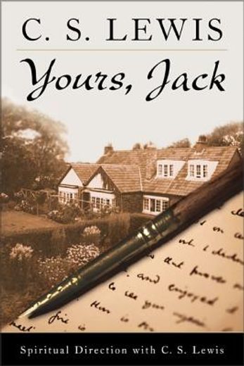 yours, jack,spiritual direction from c.s. lewis