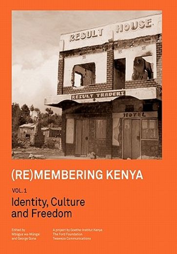 (re)membering kenya,identity, culture and freedom