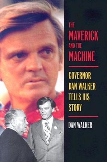 the maverick and the machine,govenor dan walker tells his story
