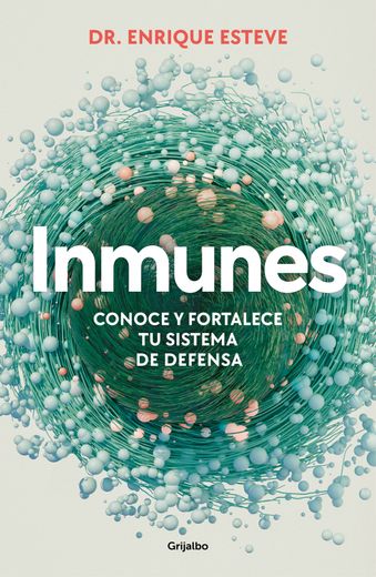 Inmunes. Conoce Y Fortalece Tu Sistema de Defensa / Immune: Get to Know and Stre Ngthen Your Defense System (in Spanish)