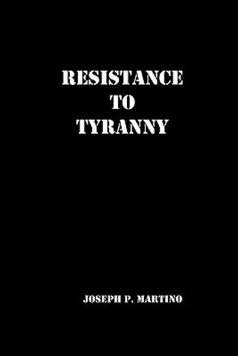 resistance to tyranny (en Inglés)