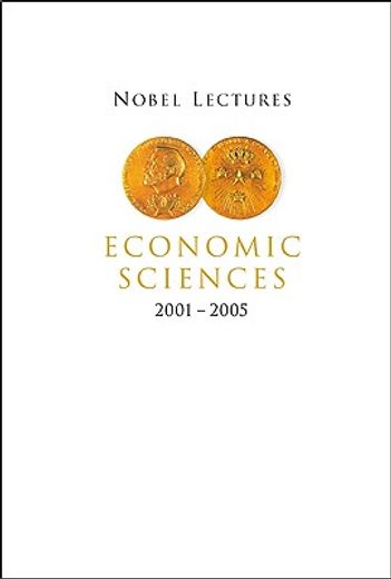 Nobel Lectures in Economic Sciences (2001-2005) (en Inglés)