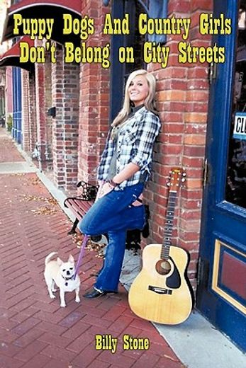 puppy dogs and country girls don`t belong on city streets