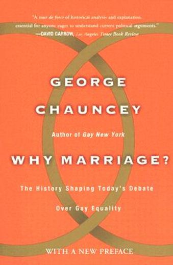 why marriage?,the history shaping today´s debate over gay equality