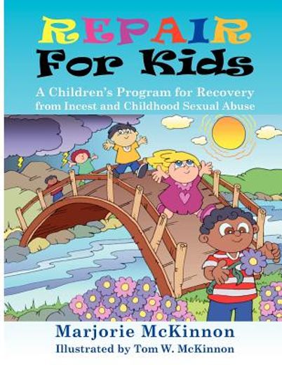 repair for kids,a children´s program for recovery from incest and childhood sexual abuse (en Inglés)
