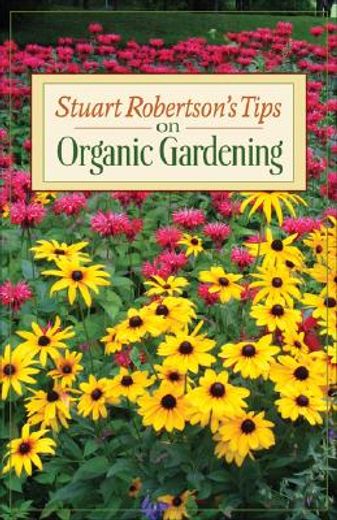 stuart robertson´s tips on organic gardening