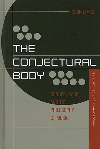 the conjectural body,gender, race, and the philosophy of music