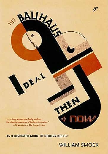 bauhaus ideal then and now,illustrated guide to modern design (en Inglés)