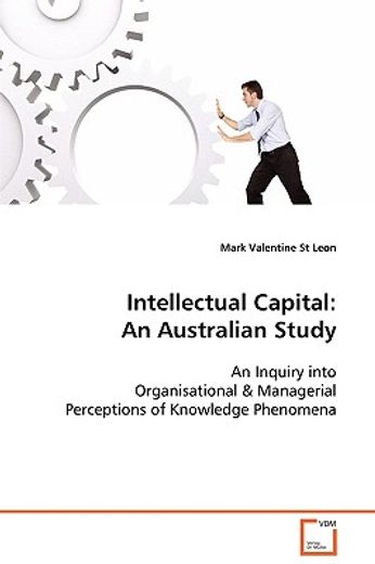 intellectual capital: an australian study an inquiry into organisational & managerial perceptions of