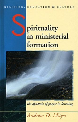 spirituality in ministerial formation,the dynamic of prayer in learning