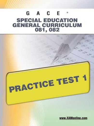 gace special education general curriculum 081, 082 practice test 1 (en Inglés)