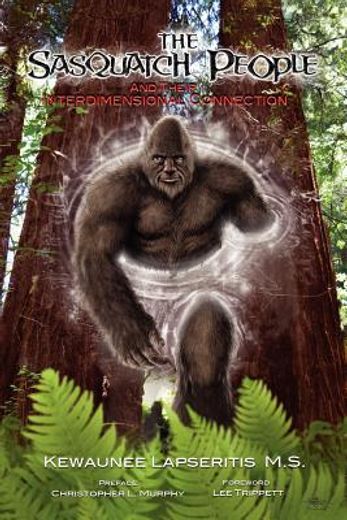 the sasquatch people and their interdimensional connection (en Inglés)