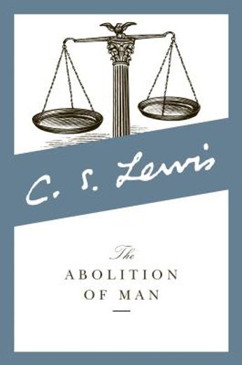 the abolition of man (en Inglés)