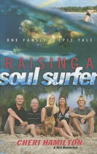 raising a soul surfer,one family`s epic tale