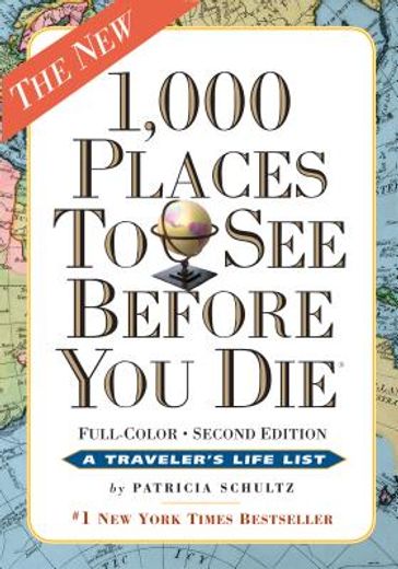 1,000 places to see before you die, the second edition: completely revised and updated with over 200 new entries (en Inglés)