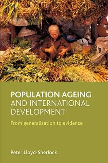 population ageing and international development,from generalisation to evidence