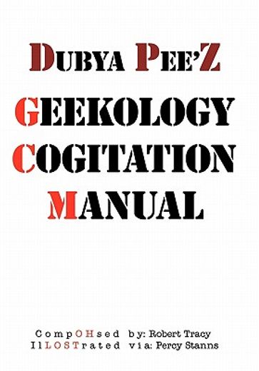dubya pee’z geekology cogitation manual
