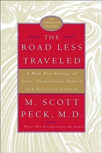 the road less traveled,a new psychology of love, traditional values and spiritual growth