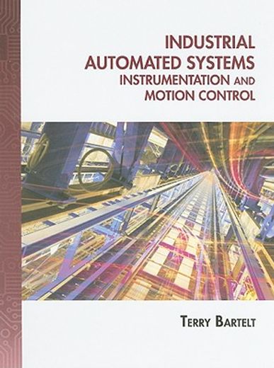 Industrial Automated Systems: Instrumentation and Motion Control [With CDROM] (en Inglés)