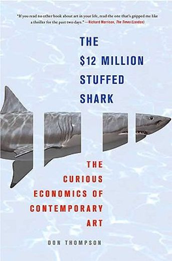 the $12 million stuffed shark,the curious economics of contemporary art