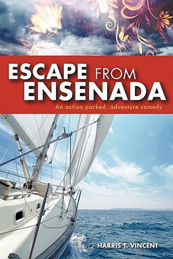 escape from ensenada,an action packed, adventure comedy