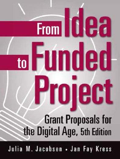 from idea to funded project,grant proposals for the digital age
