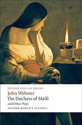 the duchess of malfi and other plays,the white devil; the duchess of malfi; the devil´s law-case; a cure for a cuckold (en Inglés)