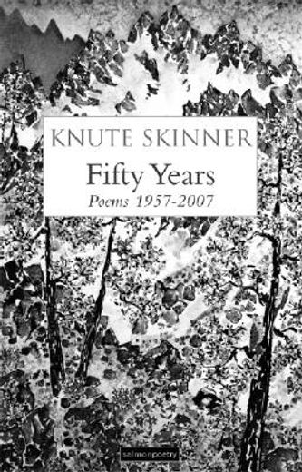 Fifty Years: Poems 1957 - 2007 (in English)