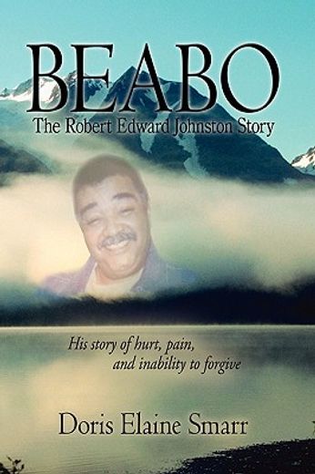 beabo: the robert edward johnston story
