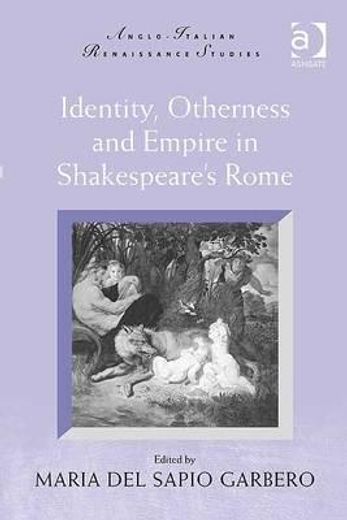 identity, otherness and empire in shakespeare´s rome