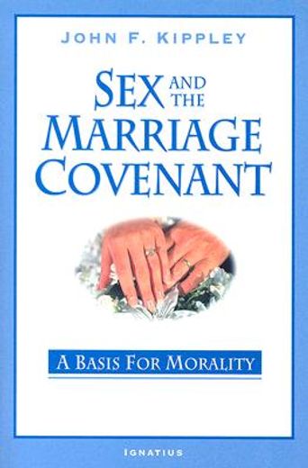 sex and the marriage covenant,a basis for morality