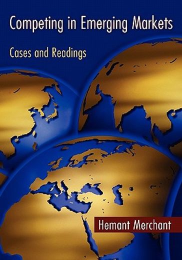 competing in emerging markets,cases and readings