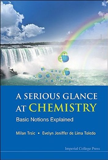 a serious glance at chemistry,basic notions explained