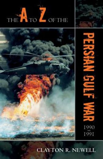 the a to z of the persian gulf war, 1990-1991