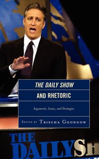 the daily show and rhetoric,arguments, issues and strategies
