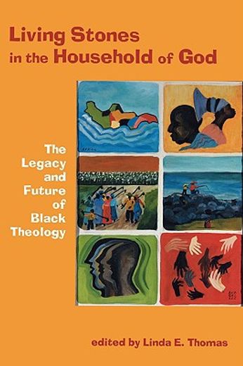 living stones in the household of god,the legacy and future of black theology