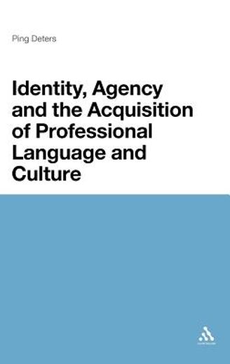 identity, agency and the acquisition of professional language and culture