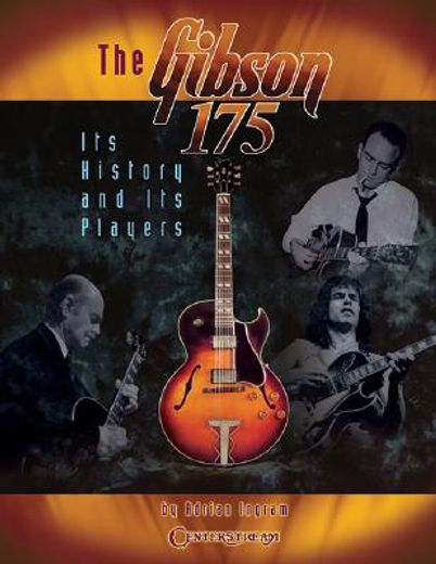 the gibson 175,its history and its players