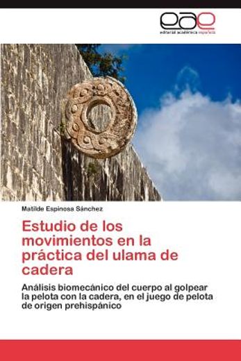 estudio de los movimientos en la pr ctica del ulama de cadera