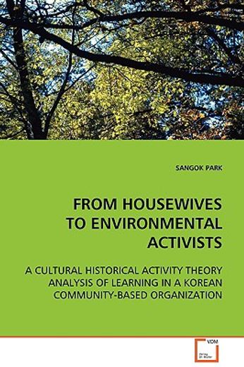 from housewives to environmental activists,a cultural historical activity theory analysis