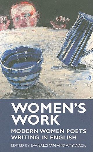 Women's Work: Modern Women Poets Writing in English (in English)