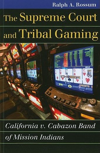 the supreme court and tribal gaming,california v. cabazon band of mission indians