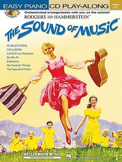 The Sound of Music: Easy Piano Play-Along Volume 27 [With CD (Audio)]